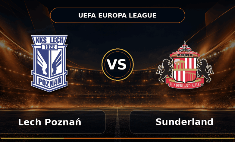 Nhận định Lech Poznań vs Sunderland - Match Card