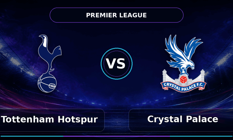 Nhận định Tottenham Hotspur vs Crystal Palace - Match Card