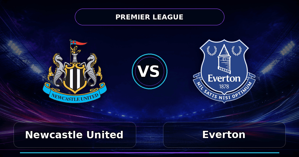 Nhận định Newcastle United vs Everton - Match Card