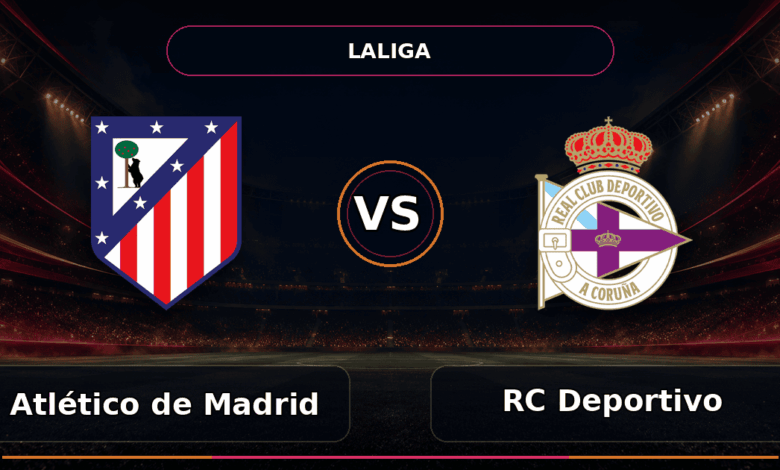 Nhận định Atlético de Madrid vs RC Deportivo - Match Card